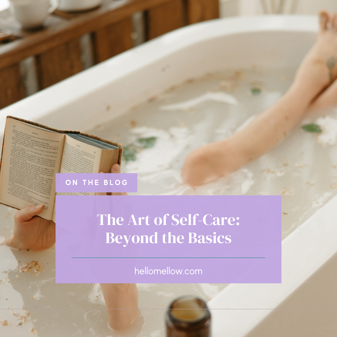 The Art of Self-Care: Beyond the Basics