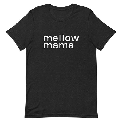 MELLOW MAMA  Tee