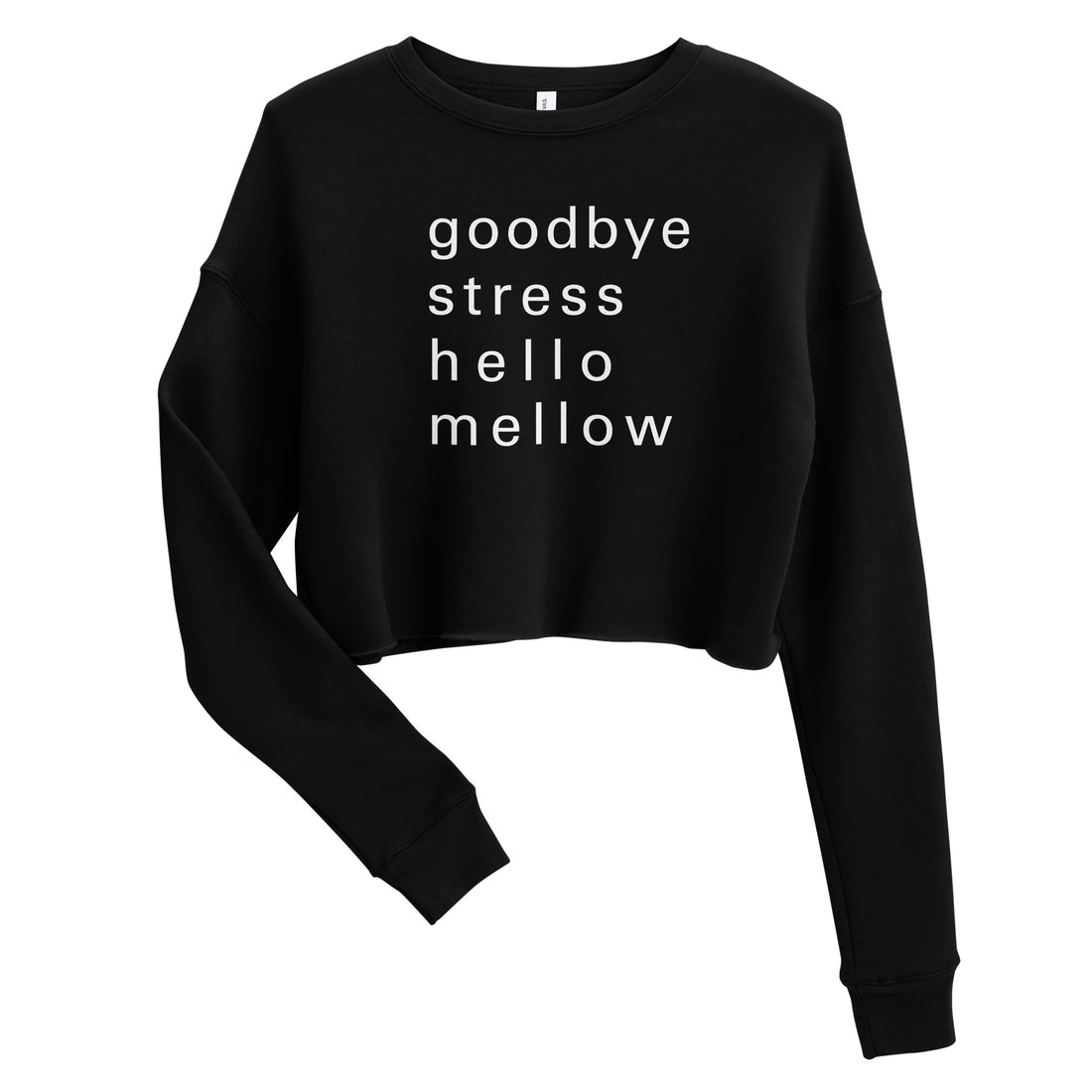 goodbye stress Crop Sweatshirt